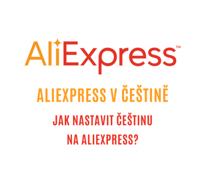 AliExpress v češtině - Jak nastavit češtinu na Aliexpress? (návod 2022)