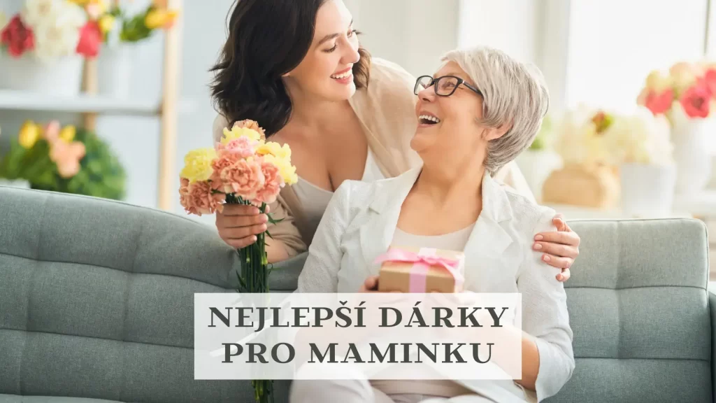 Nejlepší dárky pro maminku