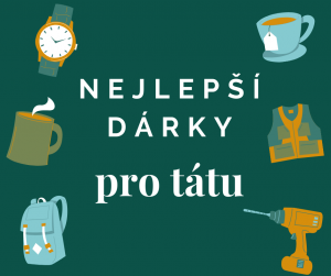 Nejlepší dárky pro tátu a otce