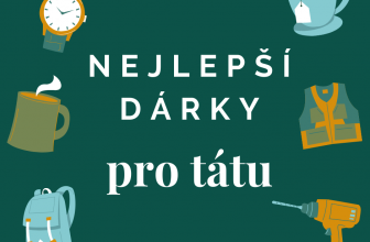 Nejlepší dárky pro tátu a otce
