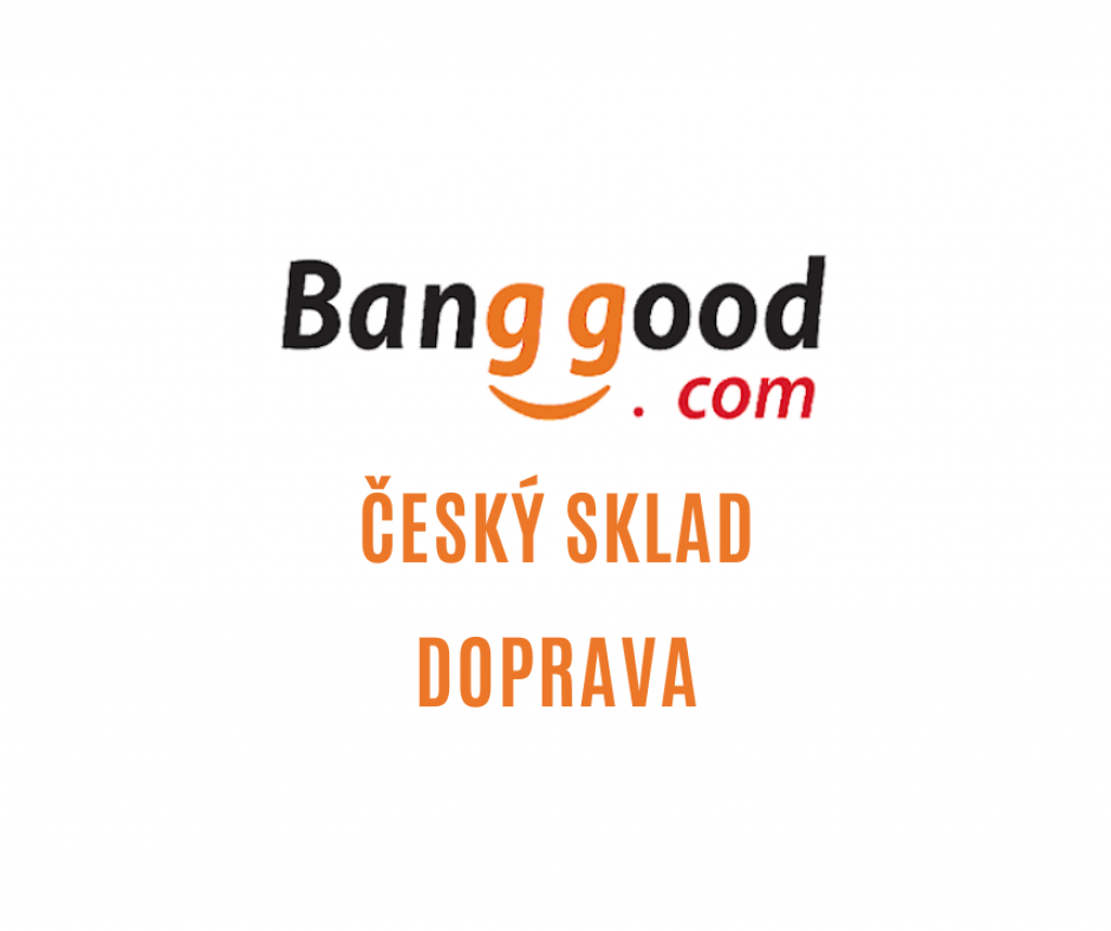 Banggood.com - český sklad a doprava