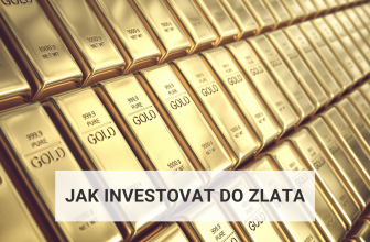 Jak investovat do zlata. Zlaté slitky a mince. ETF fondy, které vlastní zlato. Akcie těžebních společností.
