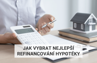 Nejlepší refinancování hypotéky 2024 - Jak vybrat nejvýhodnější refinancování hypotéky?