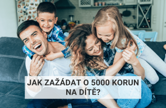 Jak zažádat o 5000 Kč na dítě?
