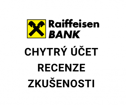 Raiffeisenbank Chytrý účet recenze a zkušenosti