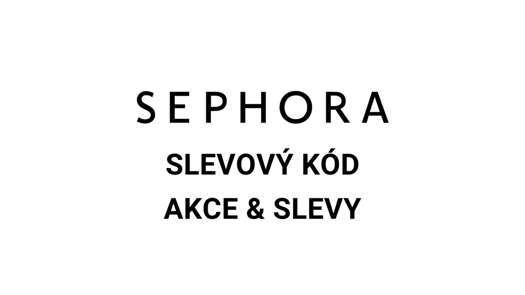 SEPHORA slevový kód