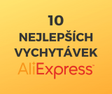 AliExpress Tipy: 10 nejlepších vychytávek