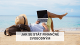 Finanční svoboda: Jak se stát finančně svobodným?