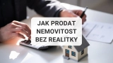 Jak prodat nemovitost bez realitky