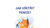 Jak ušetřit peníze: 15 osvědčených způsobů