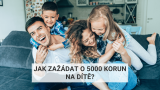 Jak zažádat o 5000 Kč na dítě? Návod