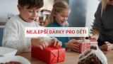 Nejlepší dárky pro děti všech věkových kategorií
