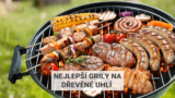 Nejlepší grily na dřevěné uhlí 2023 – recenze a srovnání
