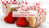 Nejlepší valentýnské dárky pro každého