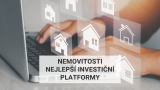 Nejlepší platformy pro investování do nemovitostí